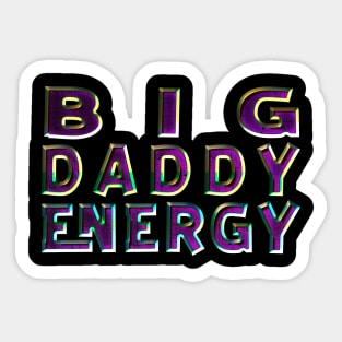 Big Daddy Energy Sticker